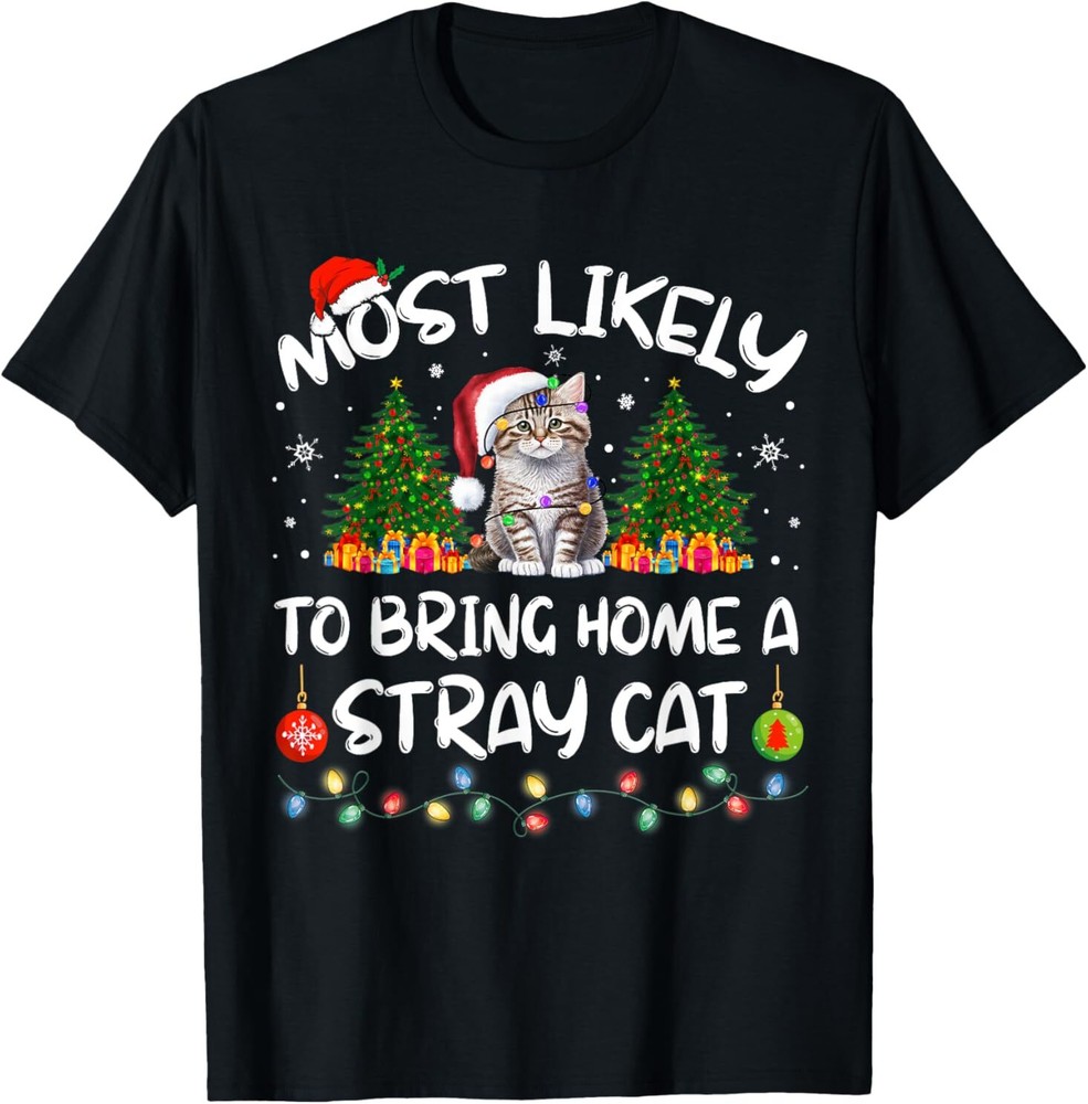 Most Likely To Bring Home A Stray Cat Matching Christmas T-Shirt