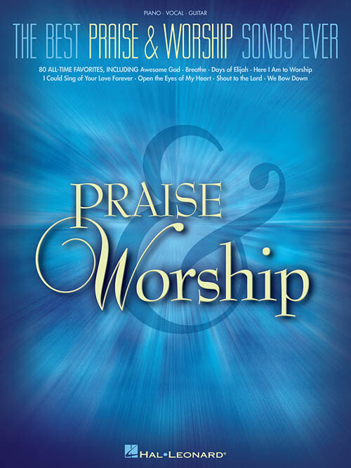 The Best Praise & Worship Songs Ever Piano/Vocal/Guitar Songbook
