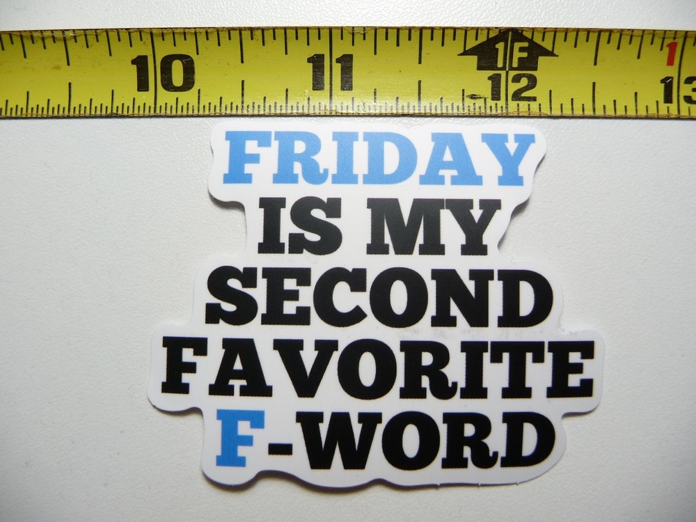 Funny Friday Work Sticker - Sarcastic F Word Decal