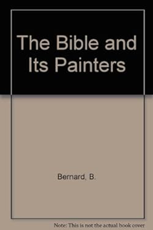 Bible and Its Painters Hardcover Bruce Bernard