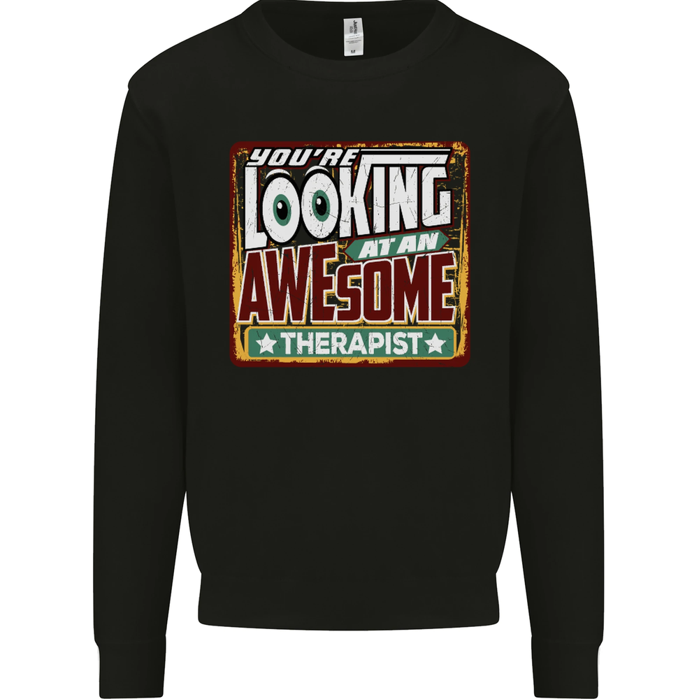 Youre Looking at an Awesome Therapist Mens Sweatshirt Jumper