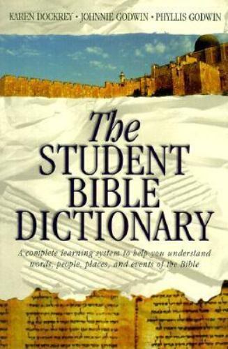 The Student Bible Dictionary - Paperback By Godwin, Johnnie - GOOD