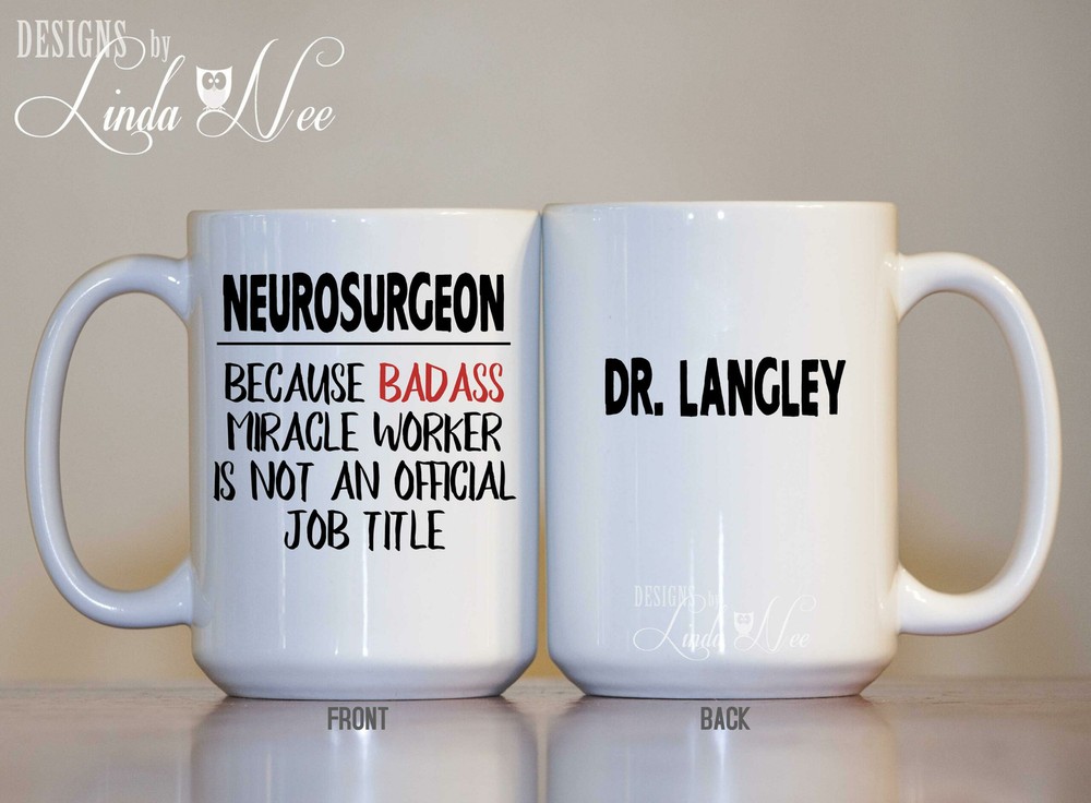 Neurosurgeon Coffee Mug Gift For Neurosurgeon Badass Surgeon Md Do Neurosurgery