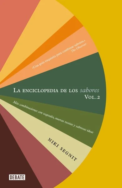 Enciclopedia de Los Sabores Vol 2: Vegetales, Recetas e Ideas con más sabores por Niki Segnit