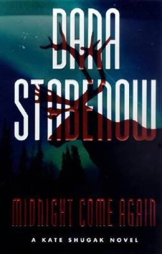 Discover Midnight Come Again Hardcover in the Kate Shugak Mysteries Series A Thrilling Mystery in VERY GOOD Condition