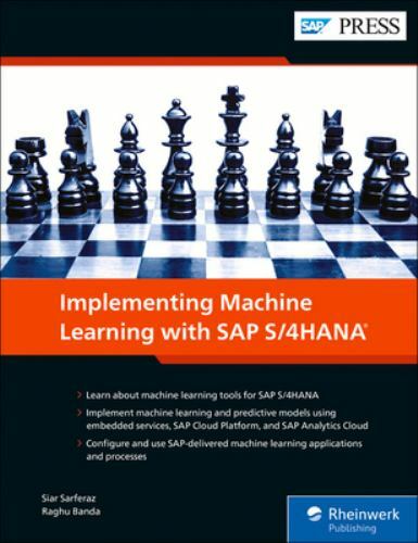 Implementing Machine Learning with SAP S/4HANA (SAP PRESS), Raghu Banda,Siar Sar