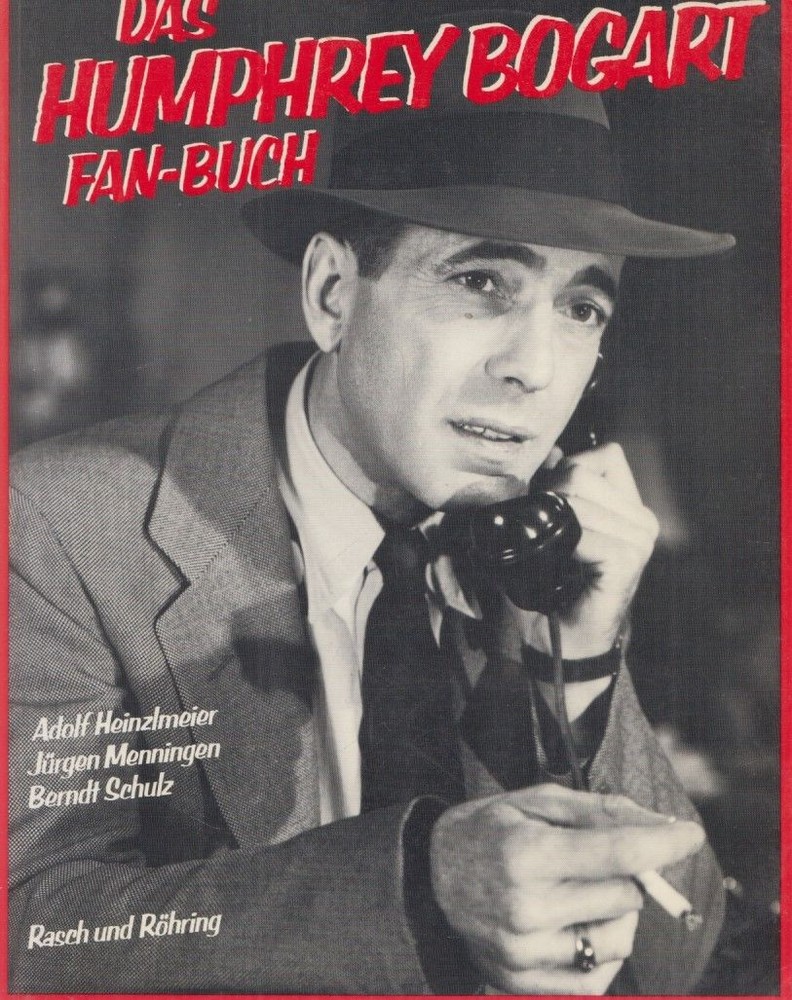 The Humphrey Bogart Fan Book. Special Edition. Heinzlmeier, Adolf, Jürgen Menning