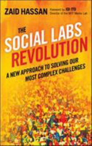 The Social Labs Revolution A New Approach to Solving our Mos Format: Paperback