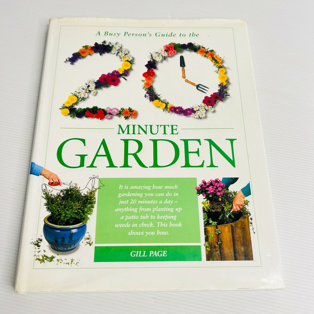 20 Minute Garden Hardcover Book by Gill Page Gardening Plants Flower Weeds