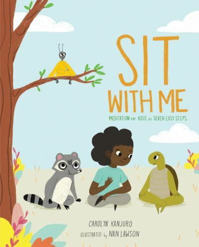 Sit with Me Meditation for Kids in Seven Easy Steps - Hardback for Childrens Mindfulness and Relaxation Practices