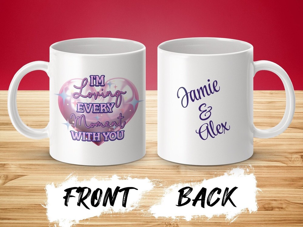 Personalized Valentine's Day Mug With Custom Names Loving Every Moment Heart Cof