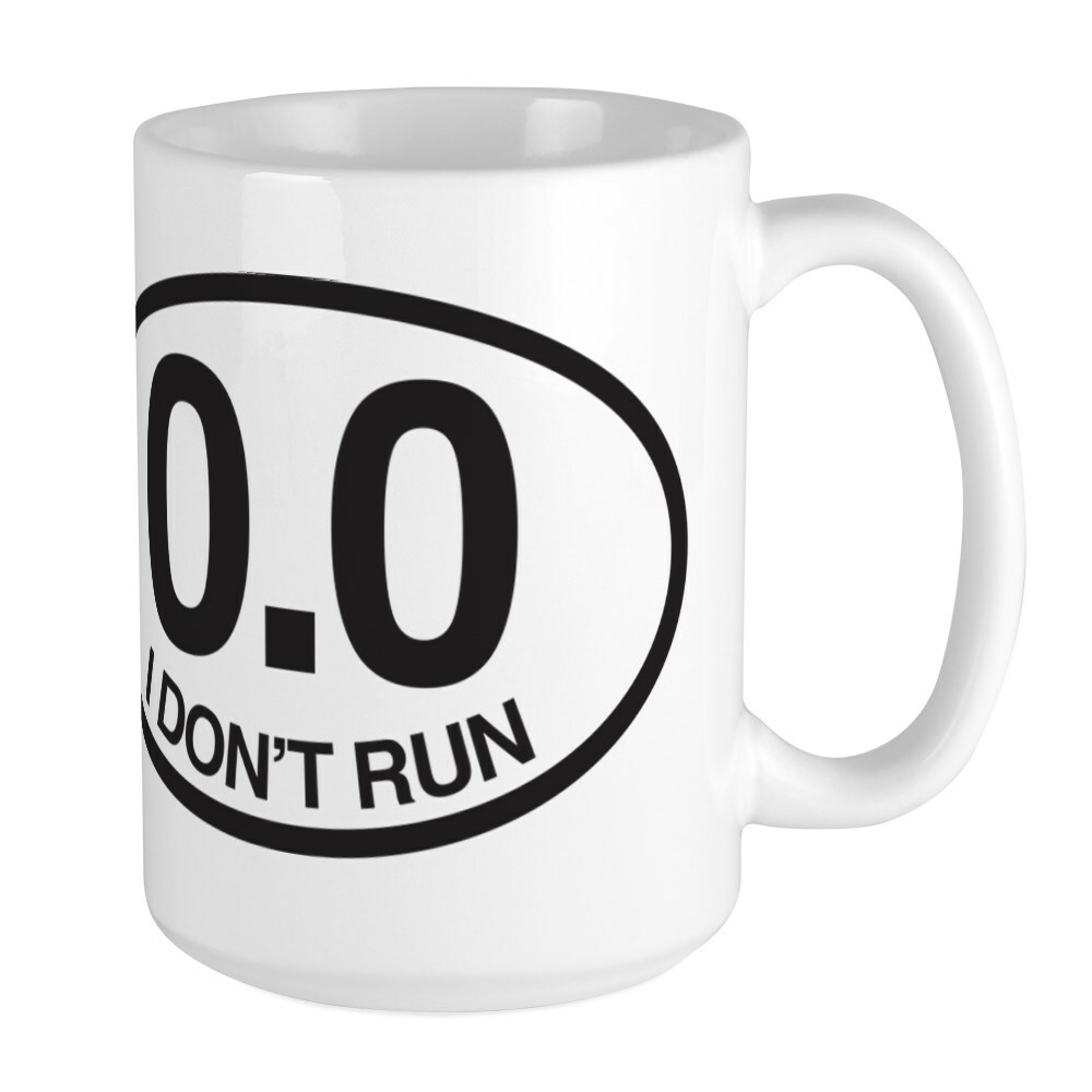 CafePress 0.0 I Don't Run Coffee Mug, Large 15 oz. White Coffee Cup (2024960872)