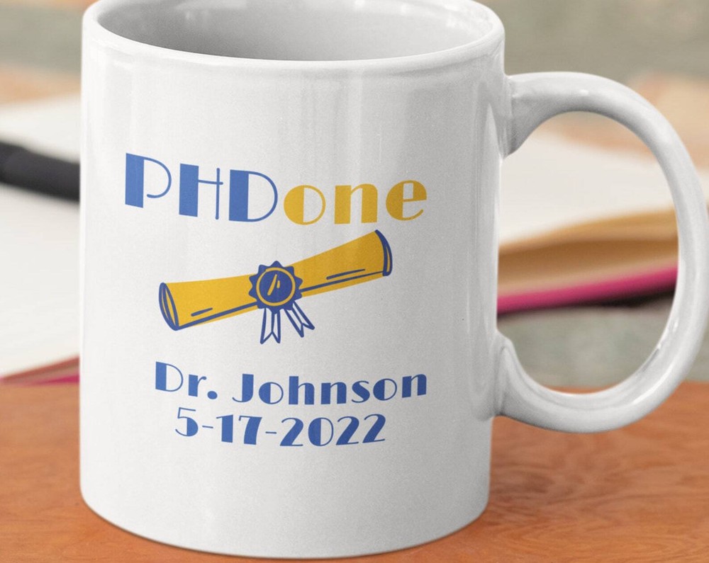 Personalized Doctorate Graduation Gift Phdone Coffee Mug Customize Name And Date