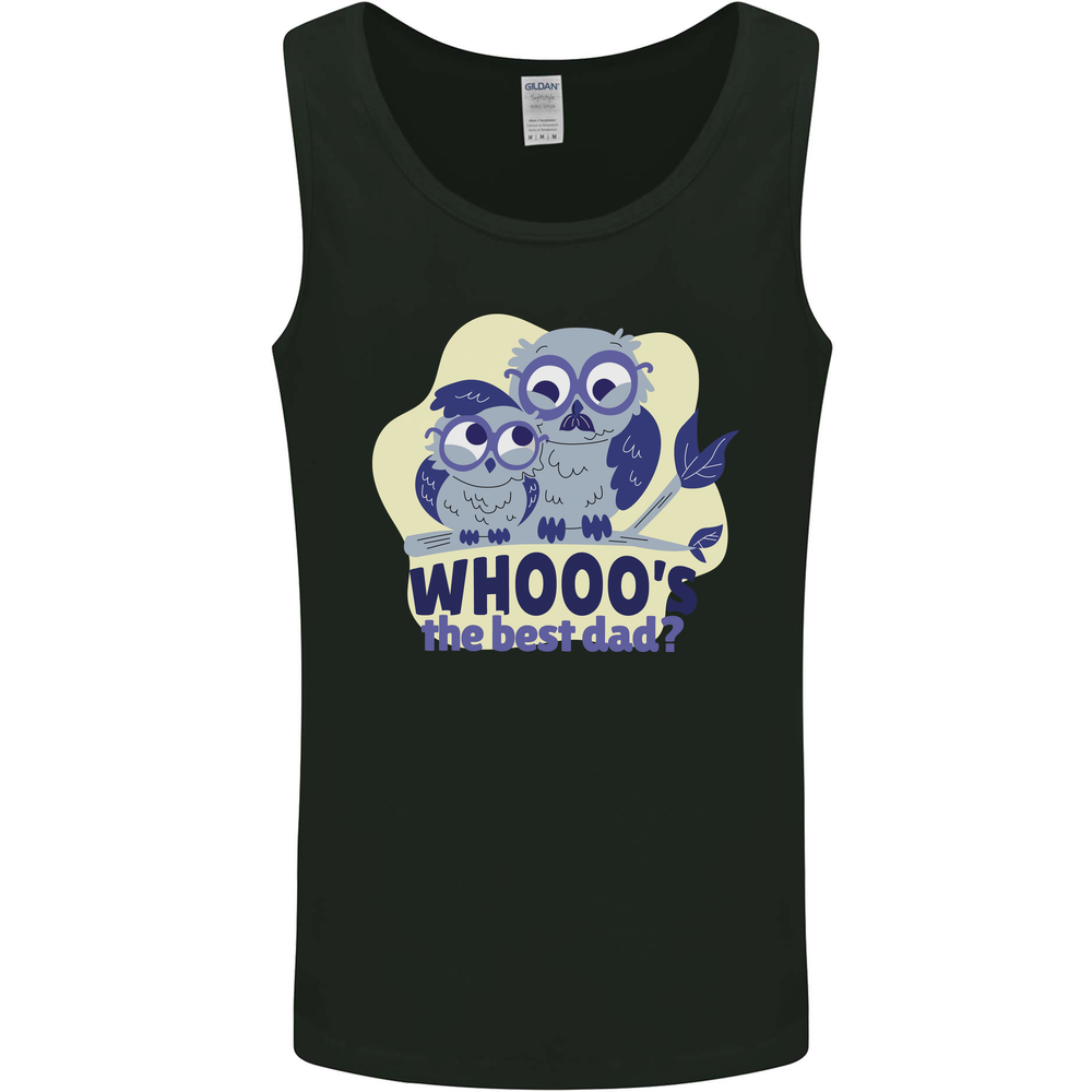 Whoos the Best Dad Funny Fathers Day Owl Mens Vest Tank Top