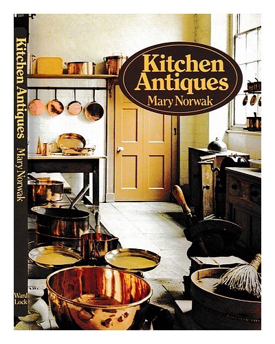 NORWAK, MARY Kitchen antiques / Mary Norwak 1977 Hardcover
