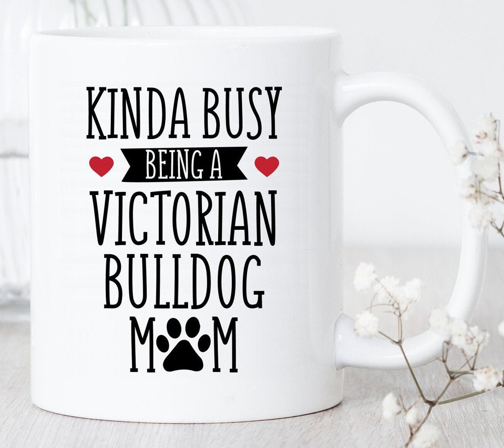 Victorian Bulldog Mom Mug Victorian Bulldog Lover Funny Bulldog Mug Victorian