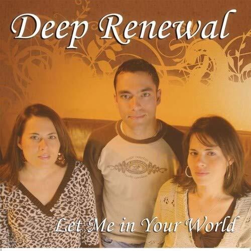 Deep Renewal Let Me in Your World (CD) (UK IMPORT)