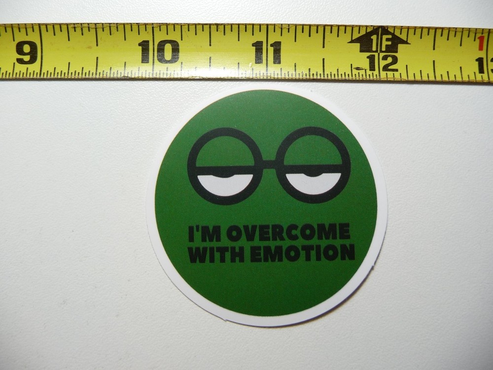 SARCASTIC STICKER DECAL I'M OVERCOME WITH EMOTION FUNNY ATTITUDE