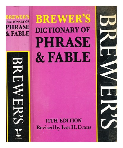 BREWER, E.COBHAM Brewer's dictionary of phrase and fable / by Ivor H. Evans 1990