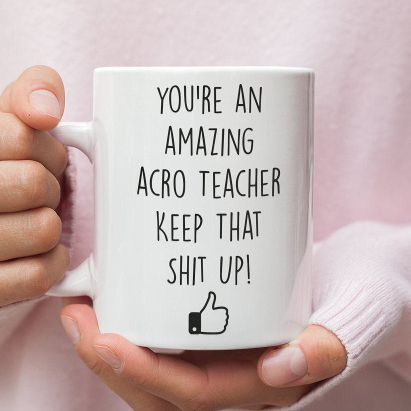 Gift For Acro Teacher Funny Gift For Acro Teacher Acro Teacher Mug Acro Teacher