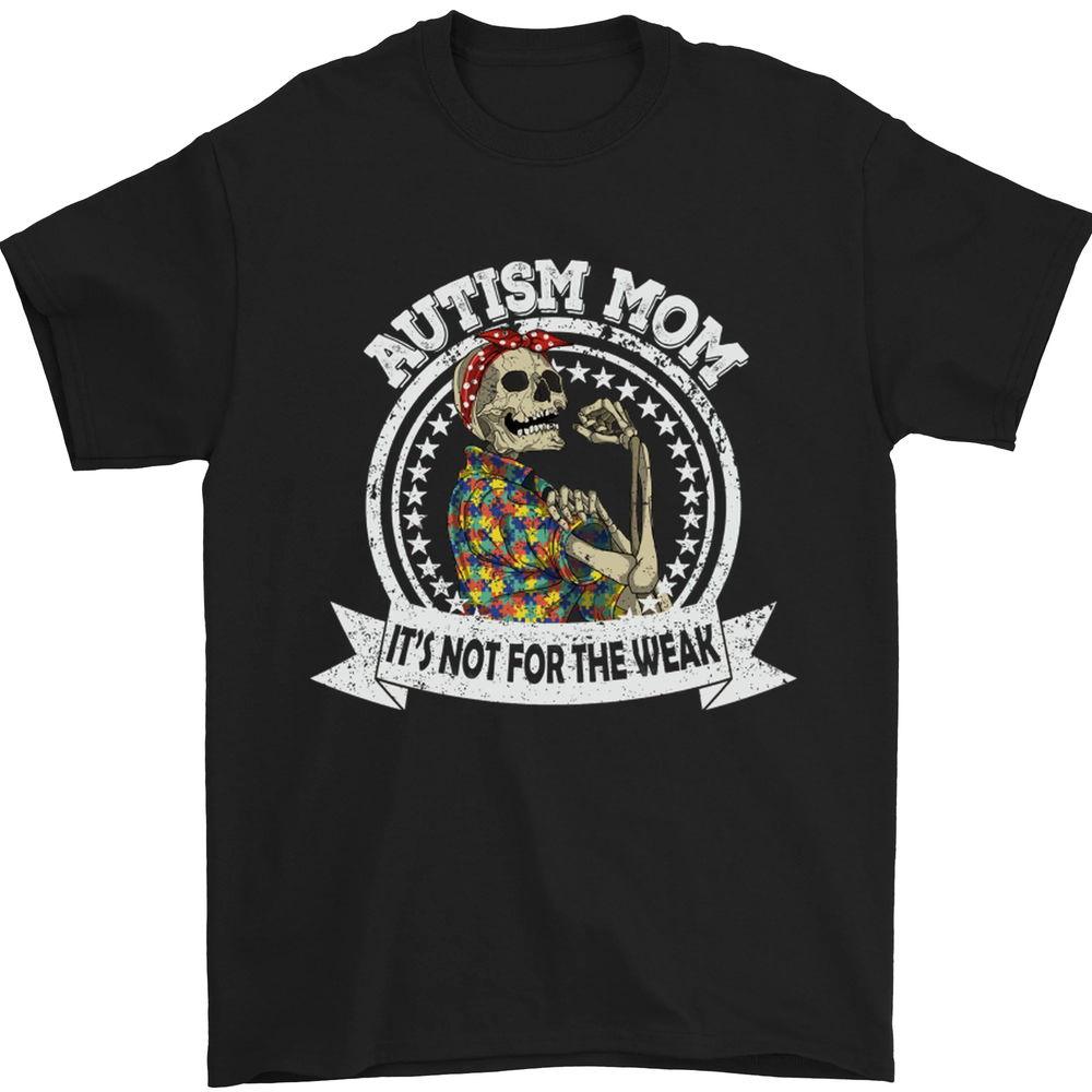 Autism Mom Its Not for the Weak Autistic Mens T-Shirt 100% Cotton