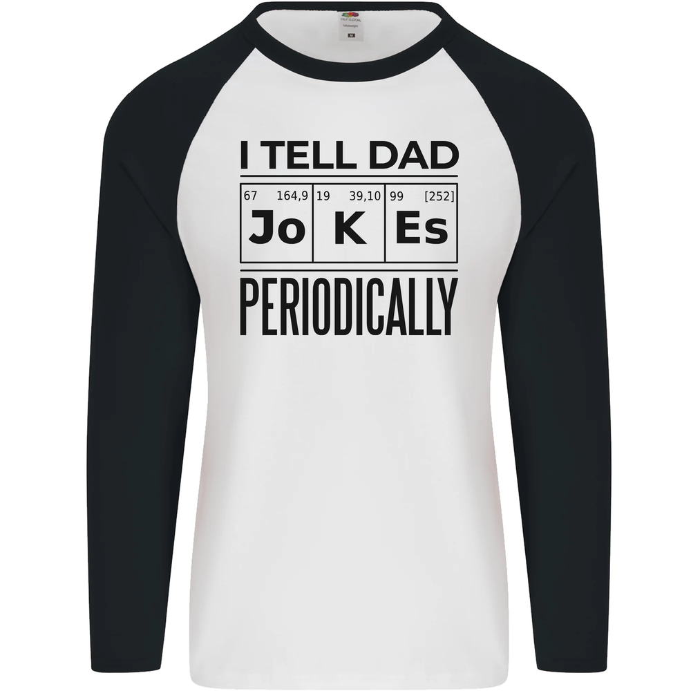 Fathers Day I Tell Dad Jokes Periodically Funny Mens L/S Baseball T-Shirt-image