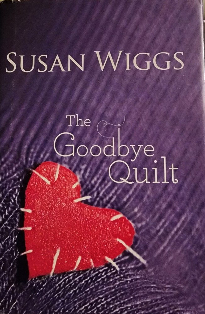 Goodbye Quilt by Susan Wiggs 2011 Hardcover Edition
