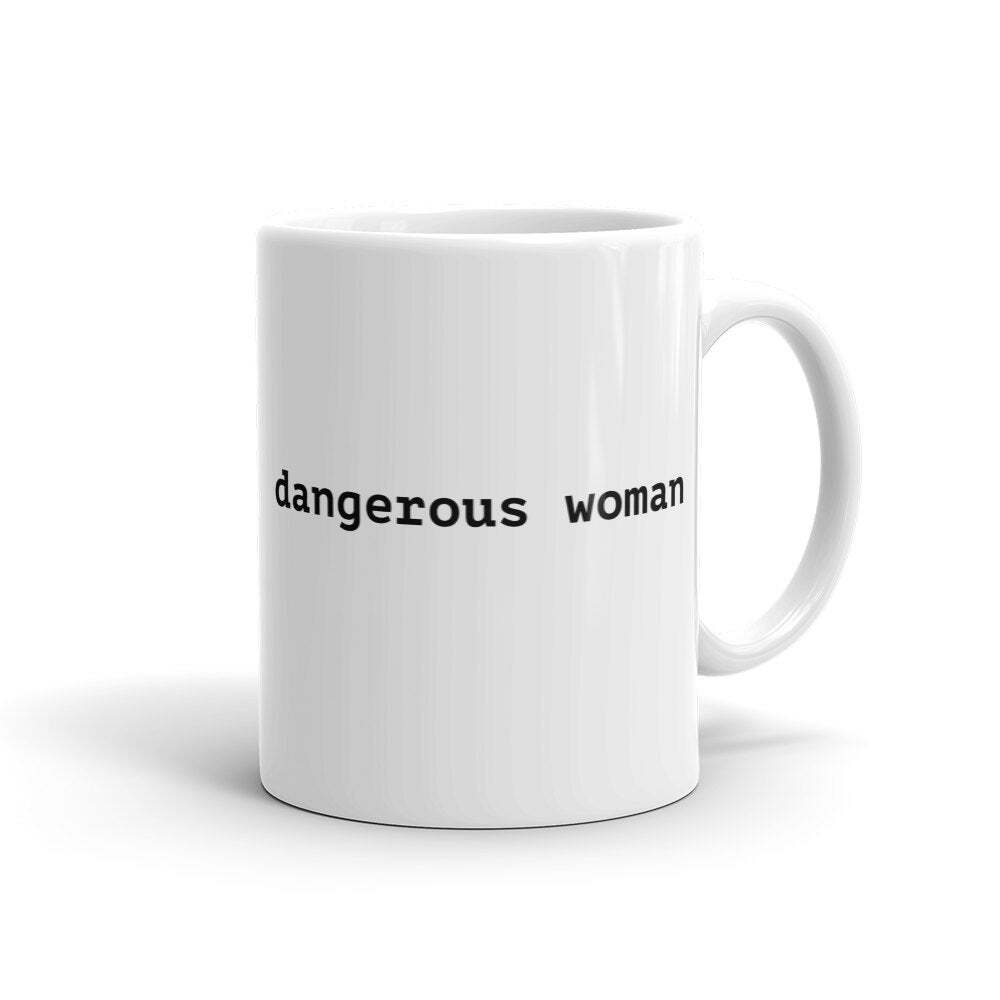 Empowering Feminist Mug - Bold Dangerous Woman Design for Female Strength