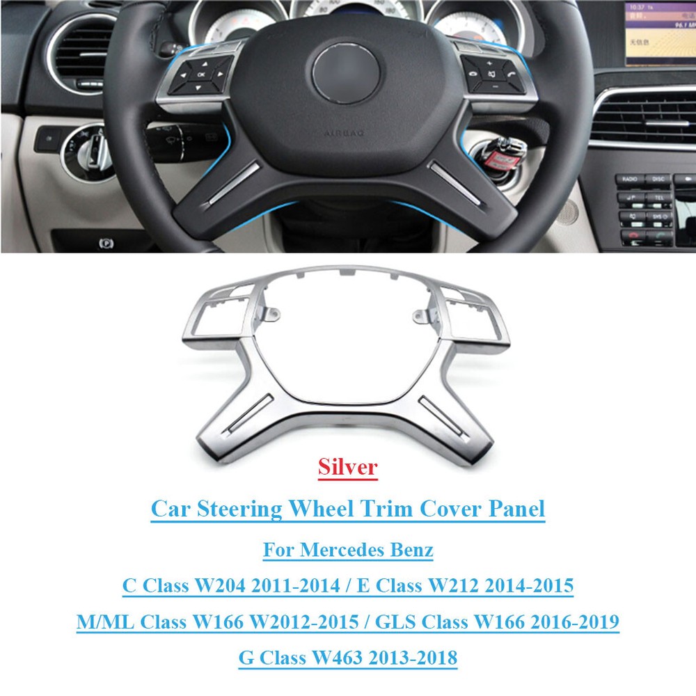 For Benz C/E/G/M/ML Class W166 W204 W212 Steering Wheel Trim Cover Panel Silver