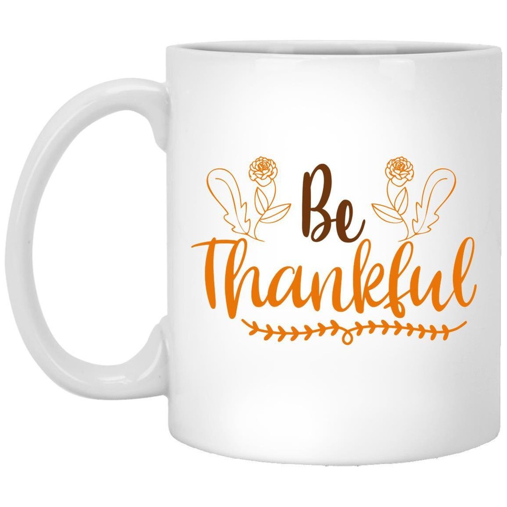 Thanksgiving Mug Be Thankful Coffee Mugs Gift For Mom Dad Grandma Grandpa