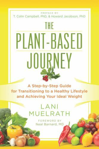 The Plant-Based Journey A Step-by-Step Guide for Transitioni Format: Paperback