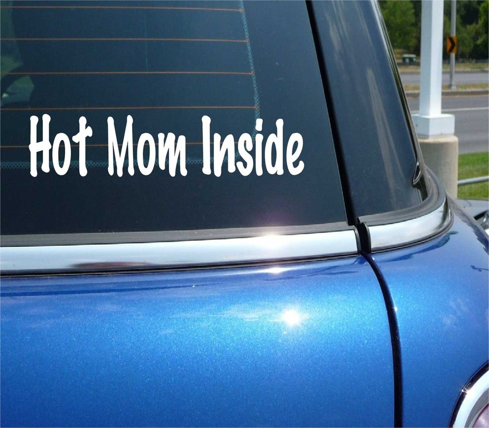 HOT MOM INSIDE DECAL STICKER FUNNY JOKE GAG PRANK MILF PRETTY CAR TRUCK