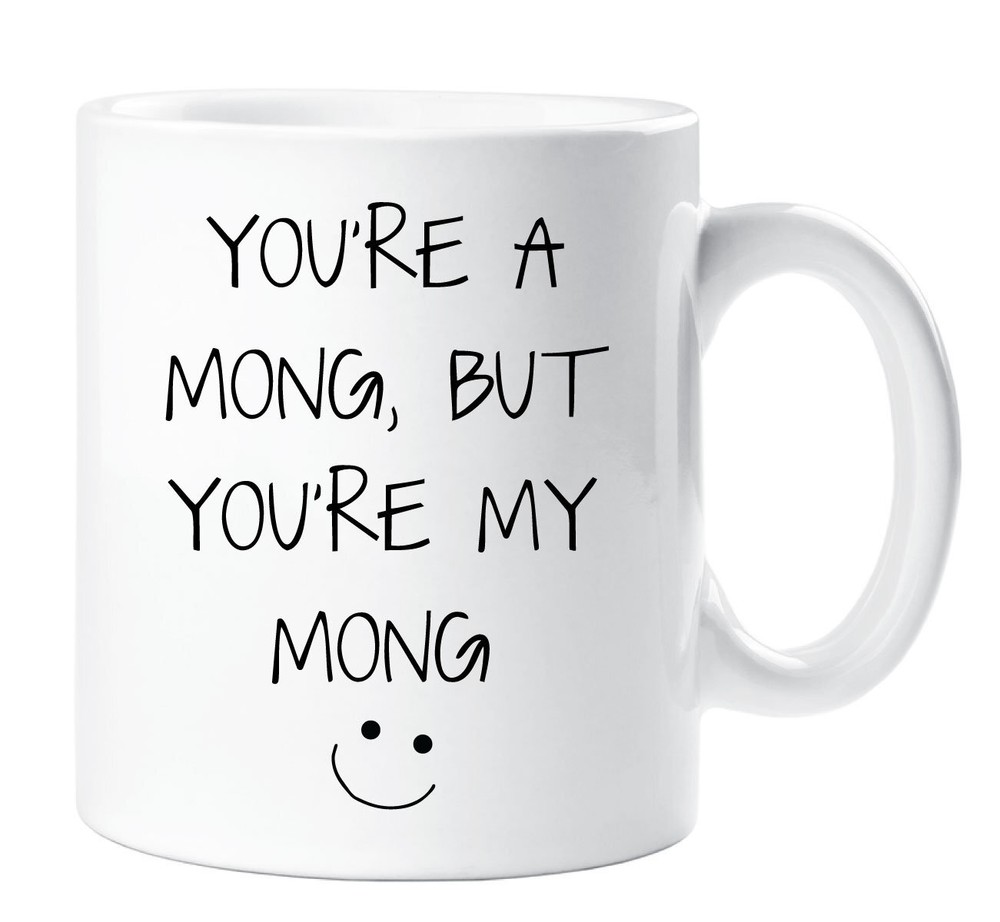 Mong Mug You're A Mong But You're My Mong Funny Novelty Cup Boyfriend Girlfriend