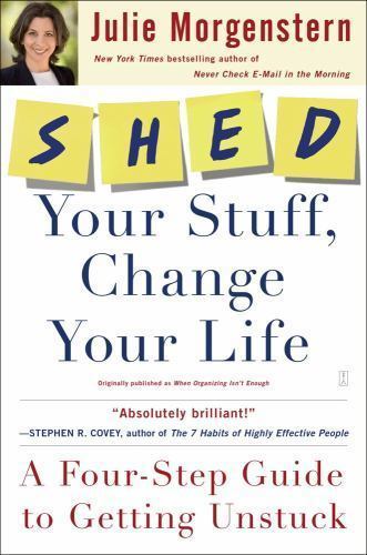 SHED Your Stuff, Change Your Life: A Four-Step Guide to Getting Unstuck by Morge
