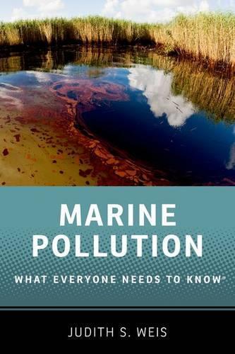 Judith S. Weis Marine Pollution (Paperback) What Everyone Needs To Know®