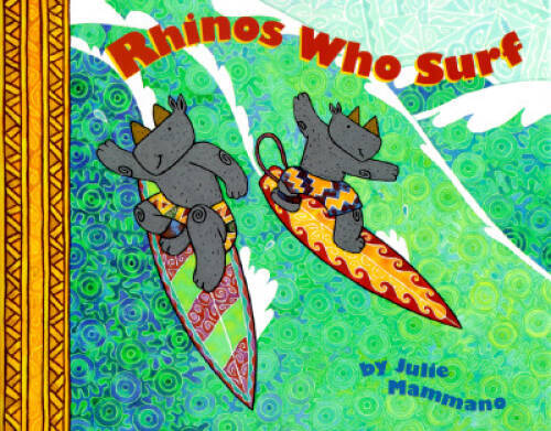 Rhinos Who Surf Hardcover by Julie Mammano in Good Condition