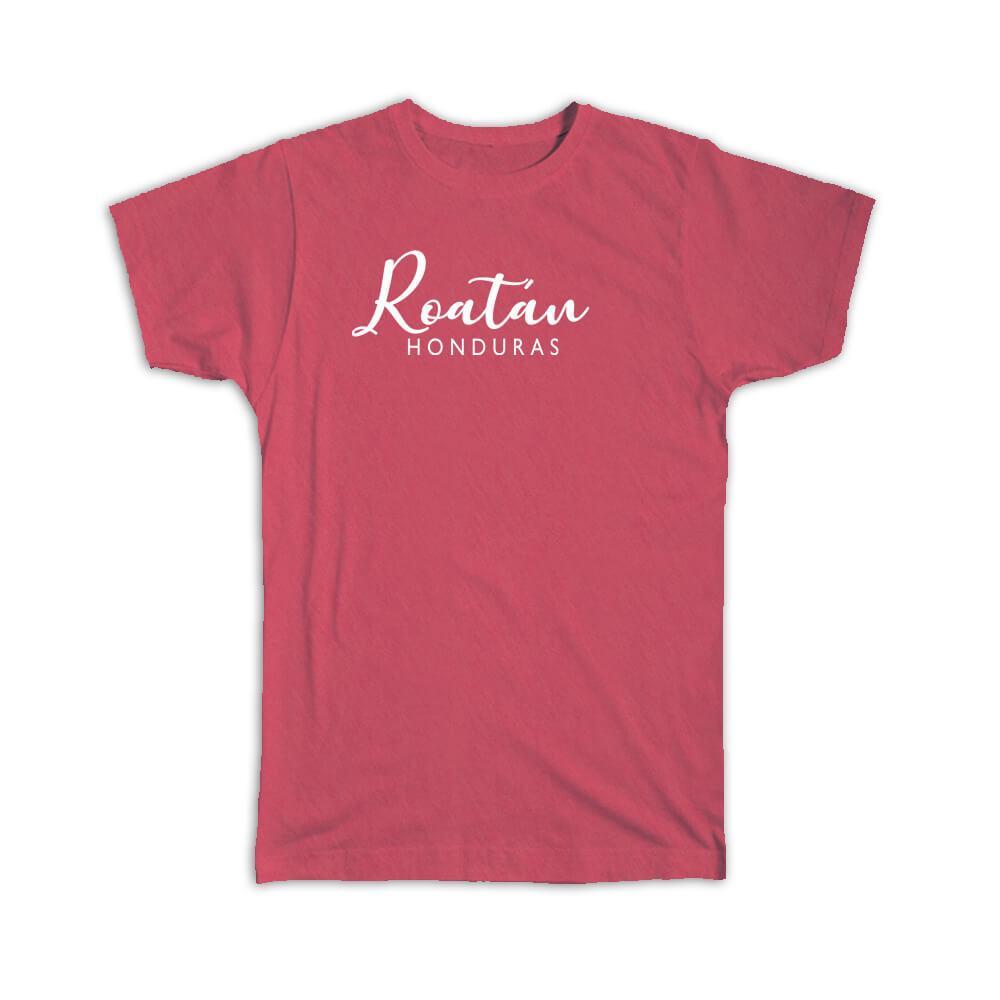 Gift T-Shirt : Roatan Cursive Typography Honduras Tropical Beach Travel Souvenir