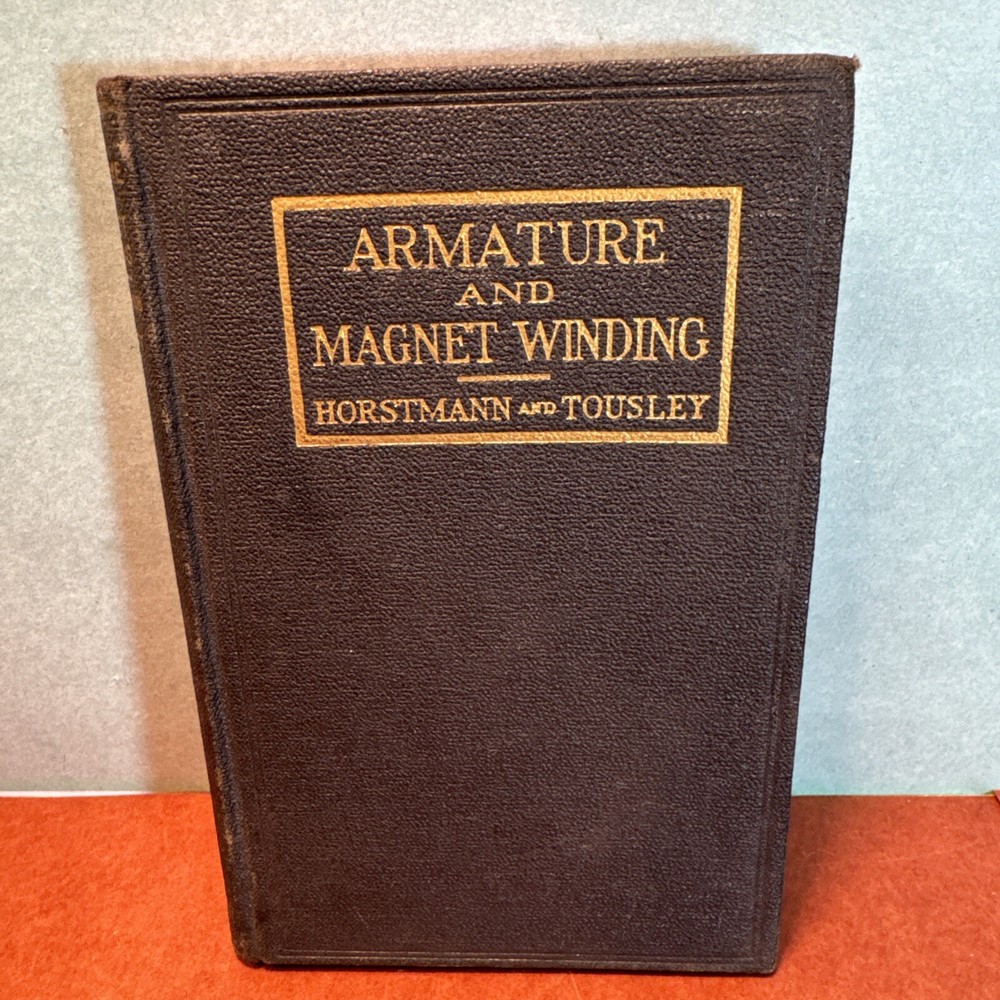 1926 Horstmann 3rd Ed Practical Armature & Magnet Winding Guide for Early Electric Motors