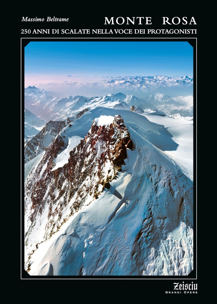 Massimo Beltram Monte Rosa. 250 anni di scalate nella voce dei prota (Paperback)