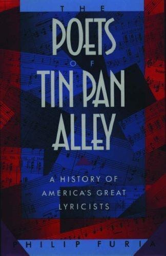 The Poets of Tin Pan Alley: A History of America's Great Lyricists [Oxford Paper