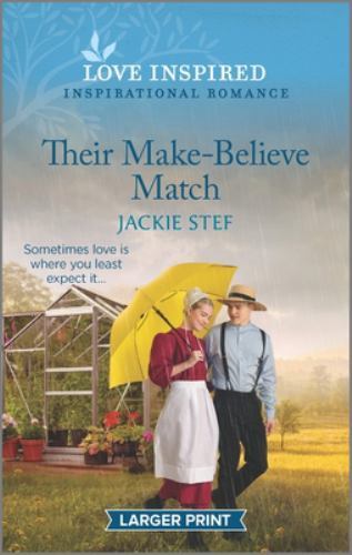 Their Make-Believe Match by Jackie Stef - Uplifting Inspirational Romance 2022 Mass Market