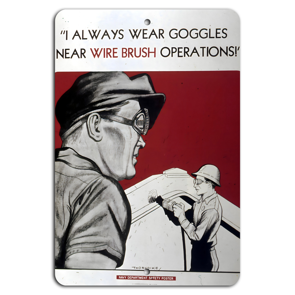 Vintage Navy Safety: Goggles for Wire Brush Operations Sign