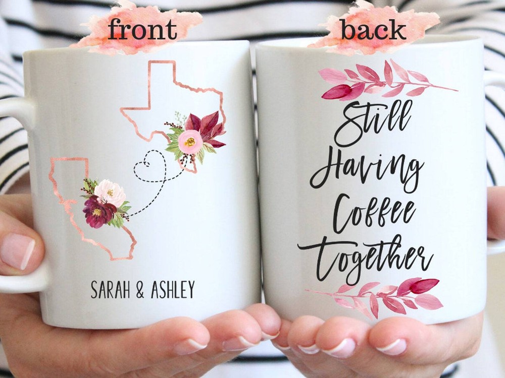 Still Having Coffee Together Mug Custom Sister Moving Gift Long Distance