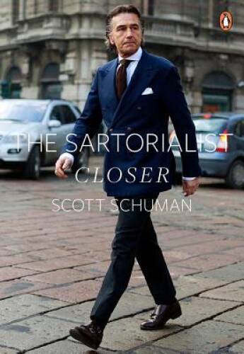 The Sartorialist: Closer - Paperback By Schuman, Scott - GOOD