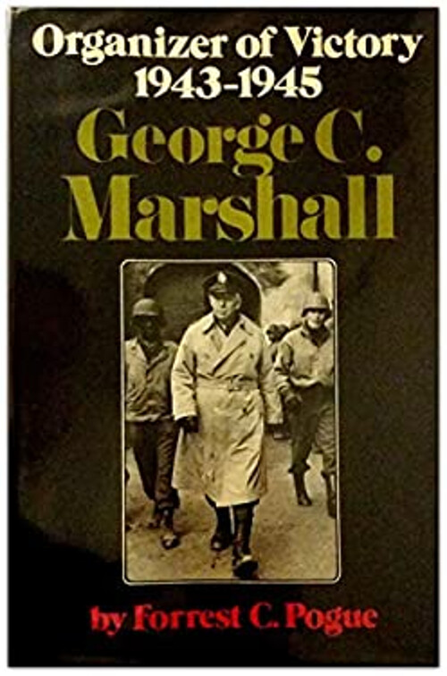 George C. Marshall Vol. 3 : Organizer of Victory, 1943-1945 Forre