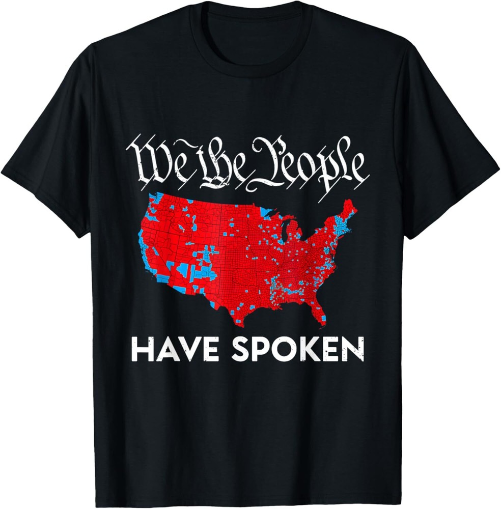 We The People Have Spoken Trump 2024 Election Map T-Shirt Hoodie