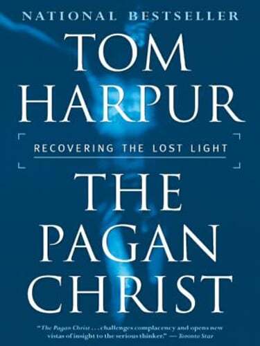 The Pagan Christ: Recovering the Lost Light by Tom Harpur: Used