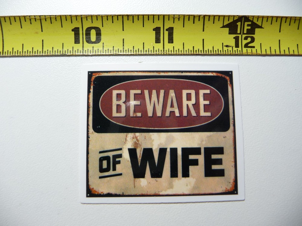 Caution Beware of Wife Decal Sticker for Hard Hat Job Pride