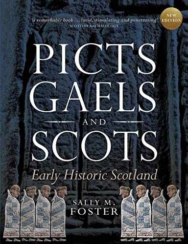 Picts, Gaels and Scots: Early Historic - Paperback, by Foster Sally M. - Good
