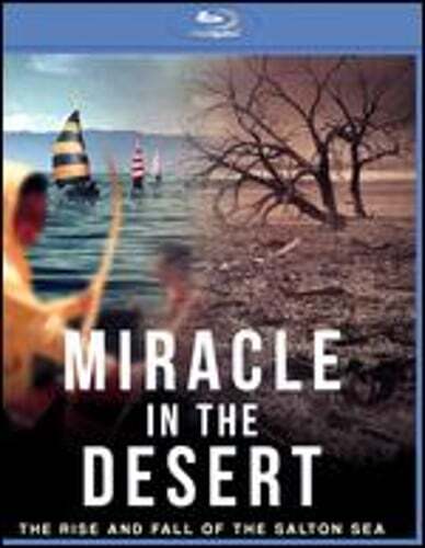 Miracle in the Desert: The Rise and Fall of the Salton Sea [Blu-ray]: New